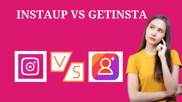 Complete Overview Of InstaUp and GetInsta